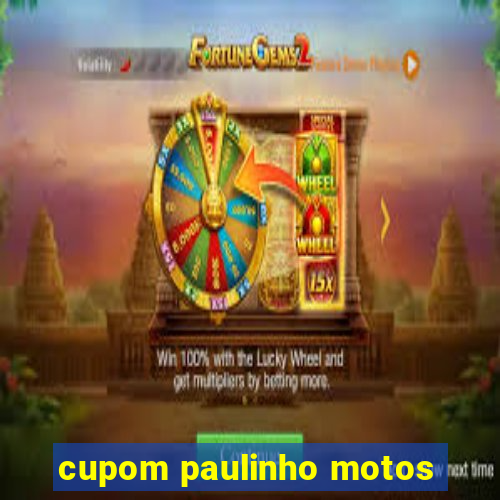 cupom paulinho motos